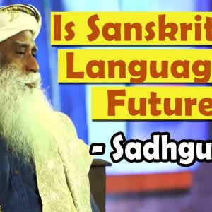 Why Sanskrit is the Language of Future? - Sadhguru Decodes "The Language of Gods"